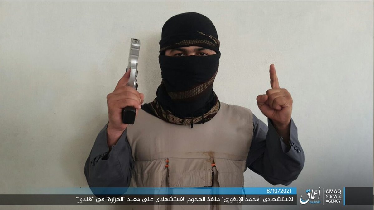 Afghanistan IS-K bomber (Muhammed al Uyghuri) that detonated his PBIED in Kunduz, killing 40-100 in a Shiite mosque. He is noted by ISIS to be a Uyghur, framed in response to the Taliban & their relations with China. He's holding a (likely local copy) Zigana T pattern pistol