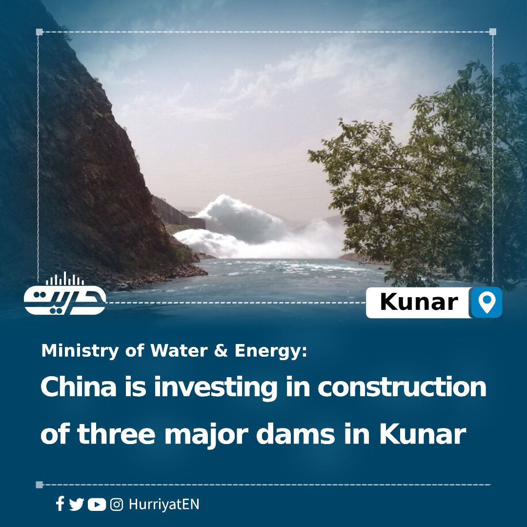 As per Taliban government officials, China is investing in construction of three large dams in Kunar